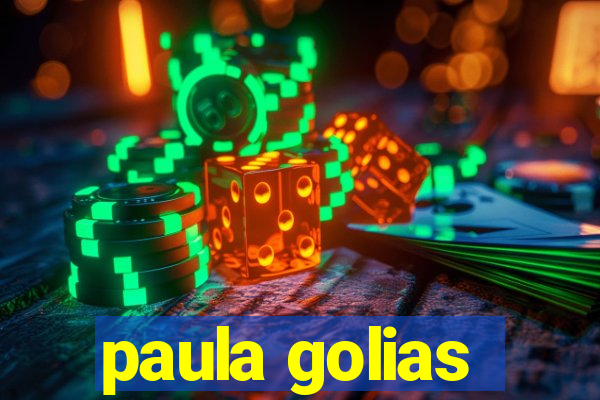 paula golias